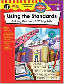Using the Standards: Building Grammar & Writing Skills Grade 6