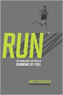 RUN: The Mind-Body Method of Running by Feel
