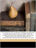 The Story Of The Grafton Portrait Of William Shakespeare Aetatis Svae 24, 1588, With An Account Of The Sack And Destruction Of The Manor House Of Grafton Regis By The Parliamentary Forces On Christmas Eve, 1643