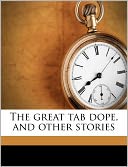The Great Tab Dope, And Other Stories