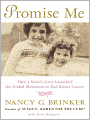 Promise Me: How a Sister's Love Launched the Global Movement to End Breast Cancer
