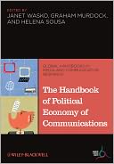 The Handbook of Political Economy of Communications
