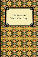 The Letters Of Vincent Van Gogh