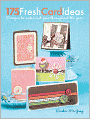 175 Fresh Card Ideas: Designs to Make and Give Throughout the Year