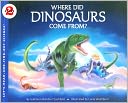 Where Did Dinosaurs Come From? (Let's-Read-and-Find-Out Science Series, Stage 2)