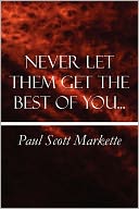Never Let Them Get The Best Of You...