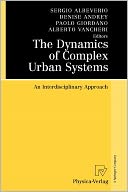 The Dynamics of Complex Urban Systems: An Interdisciplinary Approach