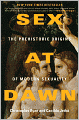 Sex at Dawn: The Prehistoric Origins of Modern Sexuality
