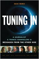 Tuning In: A Journalist, 6 Trance Channelers and Messages from the Other Side