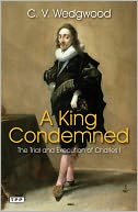 A King Condemned: The Trial and Execution of Charles I