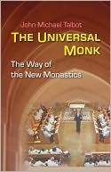 The Universal Monk: The Way of the New Monastics