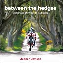 Between the Hedges: A Celebration of 40 Years of Road Racing