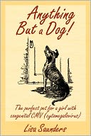 Anything But a Dog! by Lisa Saunders: Book Cover