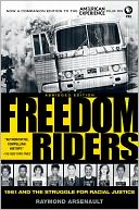 Freedom Riders: 1961 and the Struggle for Racial Justice