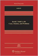 Basic Tort Law: Cases, Statutes, and Problems, Third Edition