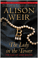 The Lady in the Tower: The Fall of Anne Boleyn
