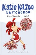Three Cheers For... Who? (Katie Kazoo, Switcheroo Series #35) by Nancy Krulik: NOOK Book Cover