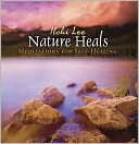 Nature Heals: Meditations for Self-Healing