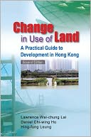 Change in Use of Land: A Practical Guide to Development in Hong Kong
