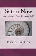 Satori Now: Awakening Your Highest Self