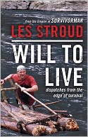 Will to Live: Dispatches from the Edge of Survival
