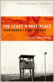 The Least Worst Place: Guantanamo's First 100 Days