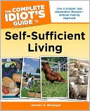 The Complete Idiot's Guide to Self-Sufficient Living