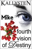 Fourth Vision of Destiny - Mike