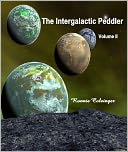 The Intergalactic Peddler - Volume II