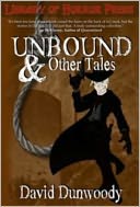 Unbound and Other Tales