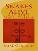 download Snakes Alive and Other Travel Writing book