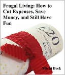 Frugal Living: How to Cut Expenses, Save Money, and Still Have Fun