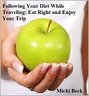 Following Your Diet While Traveling: Eat Right and Enjoy Your Trip