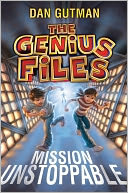 Mission Unstoppable (Genius Files Series #1) by Dan Gutman: NOOK Book Cover