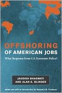 Offshoring of American Jobs: What Response from U. S. Economic Policy?