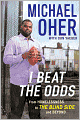 I Beat the Odds: From Homelessness, to The Blind Side, and Beyond