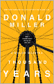 A Million Miles in a Thousand Years: How I Learned to Live a Better Story