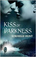Kiss of Darkness by Loribelle Hunt: NOOK Book Cover