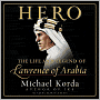 Hero: The Life and Legend of Lawrence of Arabia