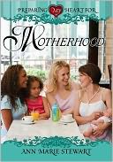Preparing My Heart for Motherhood