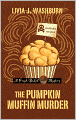 The Pumpkin Muffin Murder (Fresh-Baked Mystery Series #5)