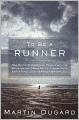 To Be a Runner: How Racing Up Mountains, Running with the Bulls, or Just Taking On a 5-K Makes You a Better Person (and the World a Better Place)