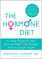 The Hormone Diet: A 3-Step Program to Help You Lose Weight, Gain Strength, and Live Younger Longer