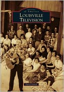 Louisville Television, Kentucky (Images of America Series)
