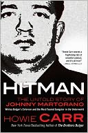 Hitman: The Untold Story of Johnny Martorano, Whitey Bulger's Enforcer and the Most Feared Gangster in the Underworld