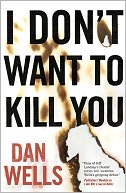 I Don't Want to Kill You (John Cleaver Series #3)