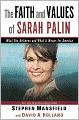 The Faith and Values of Sarah Palin: What She Believes and What It Means for America