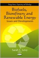 Biofuels, Biorefinery and Renewable Energy: Issues and Developments