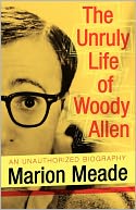 The Unruly Life Of Woody Allen