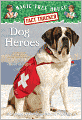Dog Heroes: A Nonfiction Companion to Dogs in the Dead of Night (Magic Tree House Fact Tracker #24)